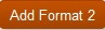 「フォーマット2の追加」ボタン