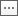Ellipsis button.