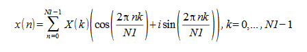 image:x(n) = {n = 0} から {N1 - 1} までの X(k) (cos ({2πnk} / N1) + i sin ({2πnk} / N1)) の合計, k = 0, ...,N1 - 1