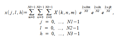 image:x(j,l,h) = {m = 0} から {N3 - 1} までと {n = 0} から {N2 - 1} までと {k = 0} から {N1 - 1} までの X(k,n,m) × e^((-2πihm) / N3) × e^((-2πiln) / N2) × e^((-2πijk) / N1) の合計,{}改行{} j = 0,...,N1 - 1 {}改行{} l=0, ...,N2 - 1 {}改行{} h = 0,...,N3 -1