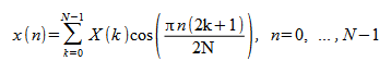 image:x(n) = {k = 0} から {N - 1} までの X(k) cos ({πn (2k + 1)} / 2N), n = 0,...,N - 1
