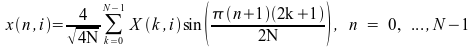 image:x(n,i) = 4 / 4N の平方根 × {k = 0} から {N - 1} までの X(k,i) sin({π (n+1)(2k+1)} / 2N ) の合計, n = 0, ...,N - 1