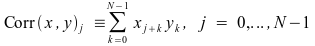 image:Corr (x,y)_j ≡ {k=0} から {N-1} までの x_{j+k} y_k の合計, j = 0,..., N-1
