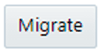 Migrate button
