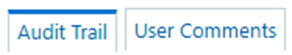 Tab selection for Audit Trail and User Comments