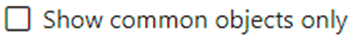 Checkbox for Show common objects only and other listed UI controls