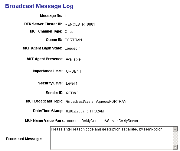 The Broadcast Message Log page displaying the Message Number, REN Server Cluster ID, MCF Channel Type, Queue ID, MCF Agent Login state, MCF Agent Presence, Importance Level, Security Level, Sender ID, MCF Broadcast Topic, Date/Time Stamp, and the MCF Name Value Pairs. This page lets you enter a broadcast message.
