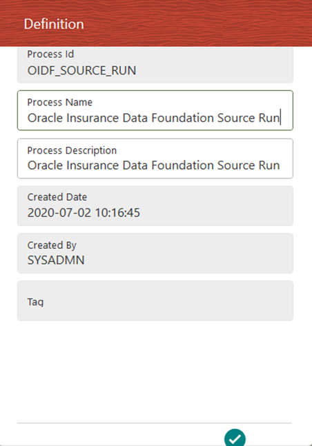 This illustration shows the Oracle Insurance Data Foundation Sourced Run Process with the Definition tab details. Edit the required details and save the updates.
