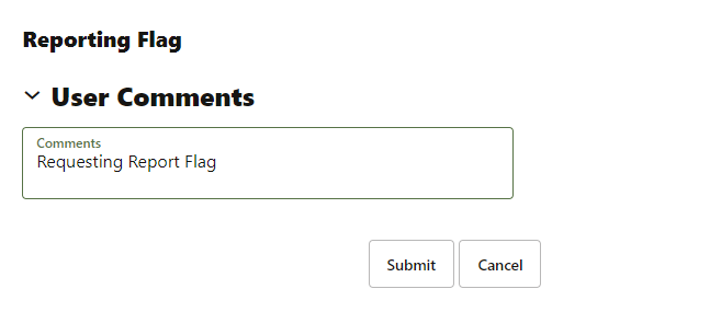 This illustration shows the request report flag window to request for a report flag for the selected run, you must enter the comments and click Submit.