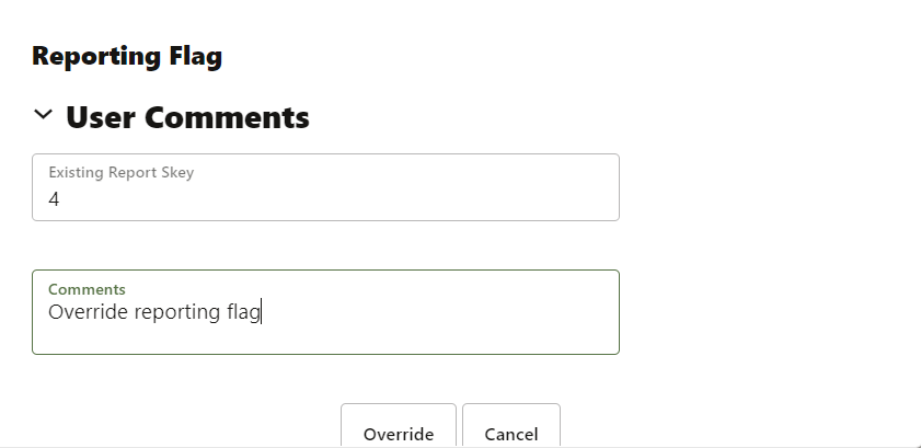 This illustration shows the request report flag to be overridden. You must enter the comments and click Override.