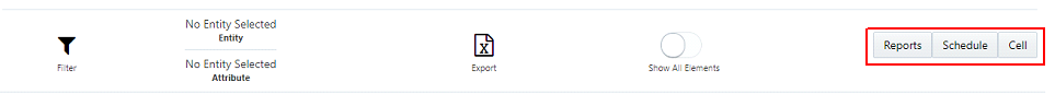 This illustration shows the Selected Entity information such as Entity and Attribute. It displays the Reports , Schedule and Cell that can be viewed.
