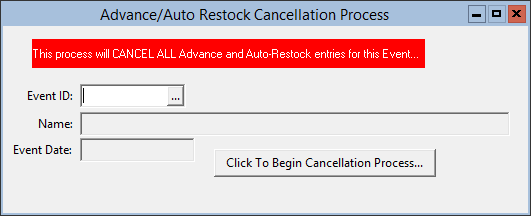 This figure displays the Advance/Auto Restock Cancellation Process window.
