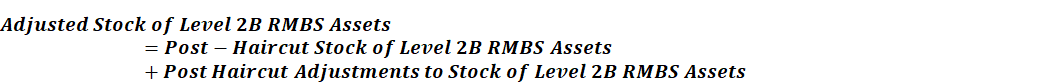 This illustration shows the formula to calculate the Adjusted Stock of Level 2BRMBS Assets.