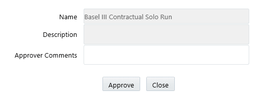 Description of the Run Definition - Approve window follows This illustration shows the Run Definition - Approve window. You can view the fields required in the approval window. Description of the Run Definition - Approve window follows This illustration shows the Run Definition - Approve window. You can view the fields required in the approval window.