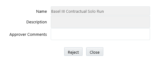 Description of the Run Definition - Approve window follows This illustration shows the Run Definition - Approve window. You can view the fields required in the rejection window. Description of the Run Definition - Approve window follows This illustration shows the Run Definition - Approve window. You can view the fields required in the rejection window.