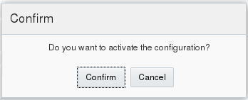 This screen capture shows the confirmation dialog that displays after you save the configuration. This screen capture shows the confirmation dialog that displays after you save the configuration.