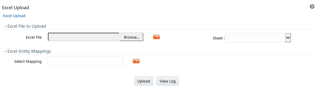 Description of the Excel Upload window follows This illustration shows the Excel Upload window. The window has the Excel File to Upload and Excel-Entity Mappings pane. To upload the excel, in the Excel File to Upload pane, browse the excel that you want to upload and specify the required fields and click Upload.