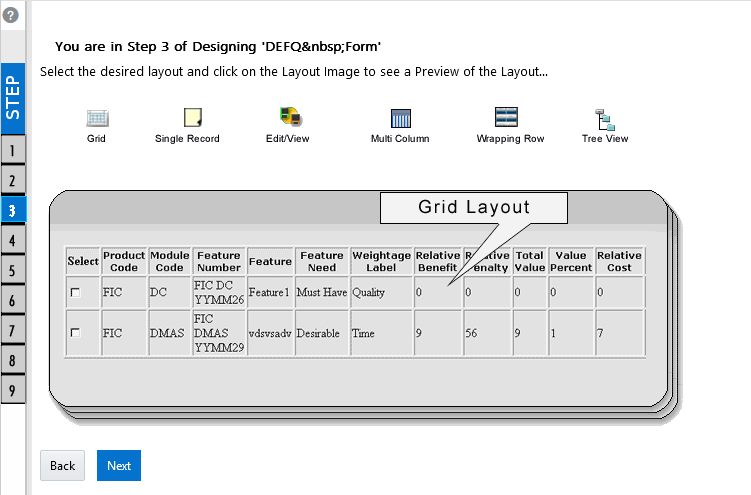 Description of the DEFQ – Layout window (Step 3 of Designing Form) follows This illustration shows the DEFQ - Layout Window (Step 3 of Designing Form), which displays the range of pre-defined layouts for you to choose.