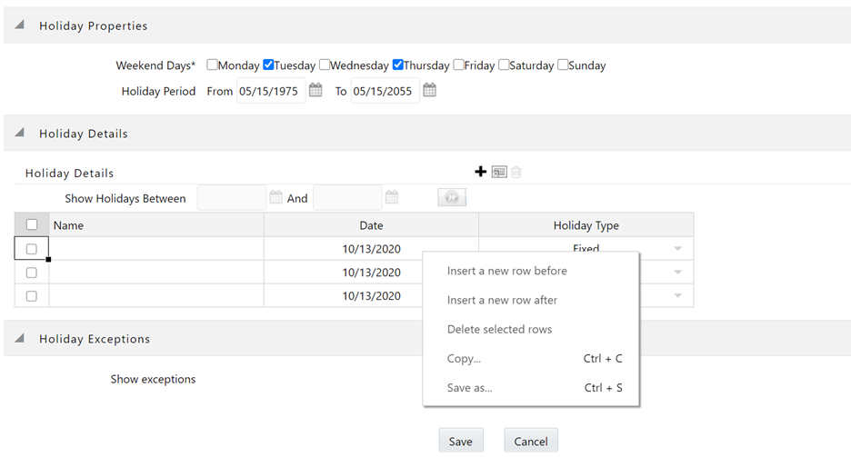 The Holiday calendar properties page allows you to delete or insert multiple rows, apply a formula on a particular column, export the data to an Excel sheet, and copy data from an Excel sheet and paste the same using standard copy-paste commands or short cut keys.