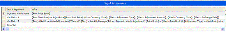 Example of Arguments for Dynamic Look-Up Method. This image displays the Input Arguments list applet. The list applet has the following fields: Input Argument, Value. The selected record in the image has the following values: Input Argument: Dynamic Matrix Name, Value: (Row, Price, Book).