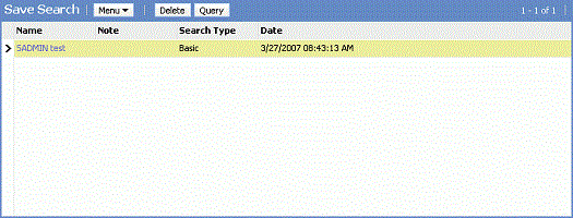 Example of the Save Search Template. In this image, the applet control banner is labeled Save Search. The label is followed by the buttons: Menu (drop-down list), Delete and Query. The banner is followed by a row of column headers: Name, Note, Search Type, and Date. One record appears in the list applet.