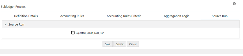 Title: The Source Run Tab - Description: Select the required source runs. This is the list of ECL / CECL runs that have been executed. The source runs that appear in this tab, depending on the values that you selected in the Legal Entity, Line of Business, fields in the Definition Details tab