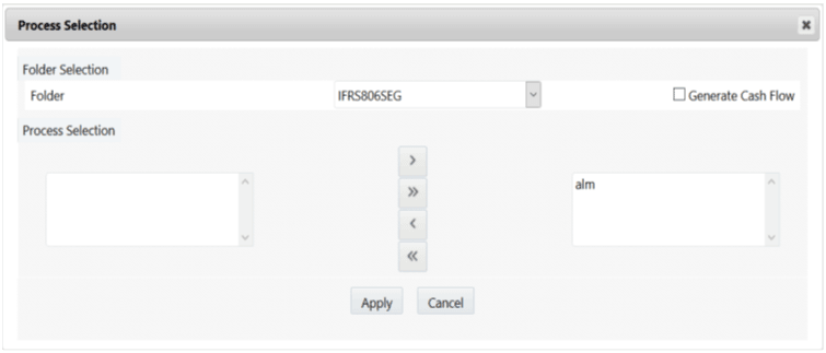 Title: Description of process_selection.png follows - Description: This illustration shows the Process Selection window that can be accessed from the Origination Date Cash-flow Process window. You must enter details for the Folder and Generate Cash Flow fields and select a process from the Process Selection field, and then click Apply. Title: Description of process_selection.png follows - Description: This illustration shows the Process Selection window that can be accessed from the Origination Date Cash-flow Process window. You must enter details for the Folder and Generate Cash Flow fields and select a process from the Process Selection field, and then click Apply.