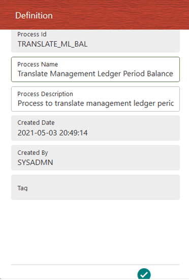 This illustration shows the Translate Management Ledger Period Balances process with the Definition tab details. Edit the required details and save the updates.