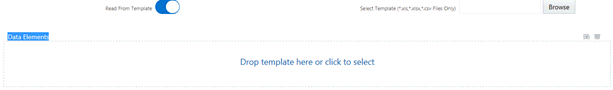 This illustration displays the Read From Template option where the template contains all the values and is in Excel file format. If the template is not available, you must create it manually by clicking Add , under the Source Data Elements tab. If the template is available, you can browse for the template. See the File EDD Template. You can also drop the template in the area “Drop template here or click to select “.