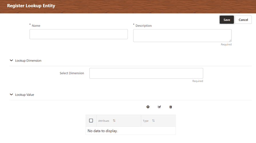 This illustration displays the Register Lookup Entity Window. On the Register Lookup Entity Window enter details in the fields as shown in the Illustration like Name, Description, Lookup Dimension, and Lookup Value.
