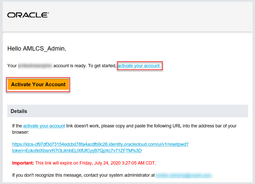 After the user provisioning by your Administrator,as Application Users you’ll receive a Welcome email to activate your account.Use theinformation in the email to sign into your account and access your services.