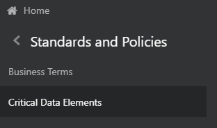 Description of the Standards and Policies - Critical Data Element Page follows This illustration shows the navigation to the Standards and Policies - Critical Data Element starting from OFSAA and then selecting the Standards and Policies menu.