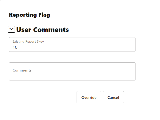 This illustration shows the Override Report Flag Details Window to add the comments for overriding the report flag.