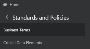 This illustration shows the navigation to the Standards and Policies � Business Terms starting from OFSAA and then selecting the Standards and Policies menu.
