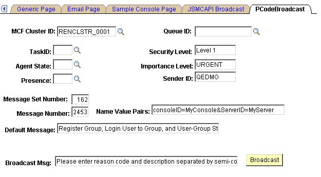 The PCodeBroadcast Page having the following editable fields: MCF Cluster ID, Queue ID, Task ID, Security Level, Agent State, Importance Level, Presence, Sender ID, Message Set Number, Message Number, Name Value Pairs, Default Message, and Broadcast Message.