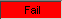 Fail