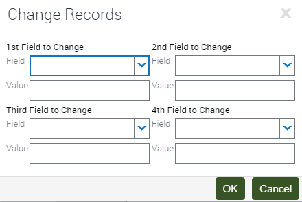 Example of the Change Records Dialog Box. This image contains the following options: 1st Field to Change, 2nd Field to Change, 3rd Field to Change, 4th Field to Change. Each of these options contains a Field drop-down list and a Value input field. There is an OK and a Cancel button.
