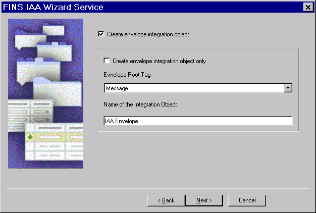 FINS IAA Wizard Service. In this image, the following check box is selected: Create Envelope integration object. The Envelope Root Tag field has the value Message. The Name of the Integration Object field has the value IAA Envelope.