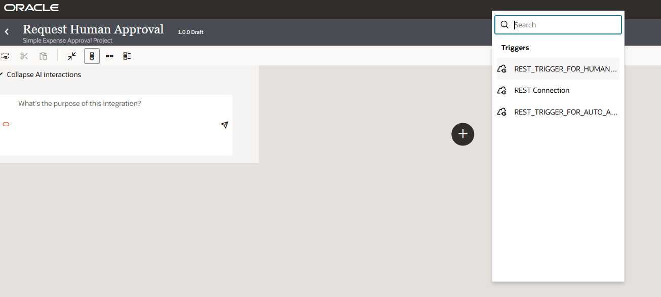 Simple Expense Approval Projectの「Request Human Approval」統合の統合キャンバス。 画面には、大きく、ほとんどが空のキャンバスが表示され、「この統合の目的は何ですか。」というプロンプト・ボックスと、レスポンスを送信または確認するアイコンが表示されます。 右側の検索パネルが開き、使用可能なトリガー接続のリスト(REST_TRIGGER_FOR_HUMAN_APPROVAL、REST接続およびREST_TRIGGER_FOR_AUTO_APPROVAL)が「トリガー」という見出しの下に表示されます。 