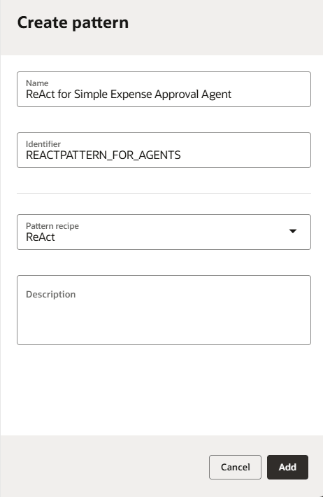名前のフィールド(以下「ReAct for Simple Expense Approval Agent」といいます)、識別子(以下「REACTPATTERN_FOR_AGENTS」といいます)、パターン・レシピ(以下「ReAct」といいます)、および空の説明ボックスを含むパターン画面を作成します。 下部には「取消」ボタンと「追加」ボタンがあります。 