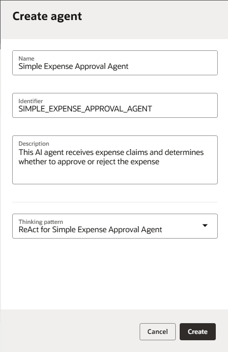 名前(Simple Expense Approval Agent)、識別子(SIMPLE_EXPENSE_APPROVAL_AGENT)、説明(このAIエージェントは経費請求を受信し、経費を承認または却下するかどうかを決定)、思考パターン(選択したSimple Expense Approval Agentの場合はReAct)を含むフィールドを使用して、エージェント・ペアを作成します。 「取消」および「作成」ボタンは下部にあります。 