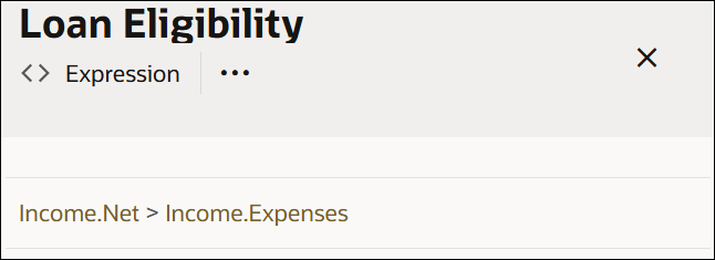 The image shows an Expression decision called Loan Eligibility. The value entered in the expression field is: Income.Net > Income.Expenses. The image shows an Expression decision called Loan Eligibility. The value entered in the expression field is: Income.Net > Income.Expenses.