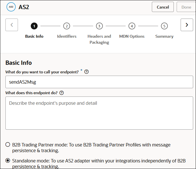 取消ボタンと完了ボタンが上部に表示されます。 この下には前および次アイコンがあります。 アイコンの間には、ウィザード内のページのリンクがあります: 基本情報(選択済)、識別子、ヘッダーおよびパッケージング、MDNオプションおよびサマリー。 この下には、エンドポイントの名前のフィールドと、エンドポイントの動作があります。 この下には、B2B取引先モードおよびスタンドアロン・モード(選択済)のラジオ・ボタンがあります。 