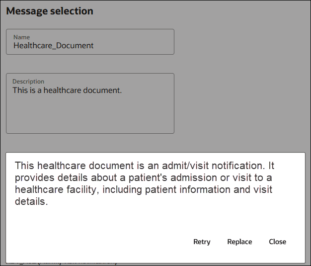 「メッセージ」選択パネルには、「名前」および「説明」のフィールドが表示されます。 HL7メッセージの説明が表示されます。 「再試行」ボタン、「置換」ボタンおよび「クローズ」ボタンが摘要の下部に表示されます。 