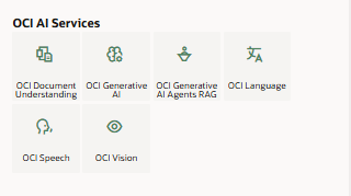 OCI AIサービスのアクション・パレットのセクションには、OCI Document Understanding、OCI Generative AI、OCI Generative AI Agents RAG、OCI Language、OCI Speech、OCI Visionが含まれます。 OCI AIサービスのアクション・パレットのセクションには、OCI Document Understanding、OCI Generative AI、OCI Generative AI Agents RAG、OCI Language、OCI Speech、OCI Visionが含まれます。