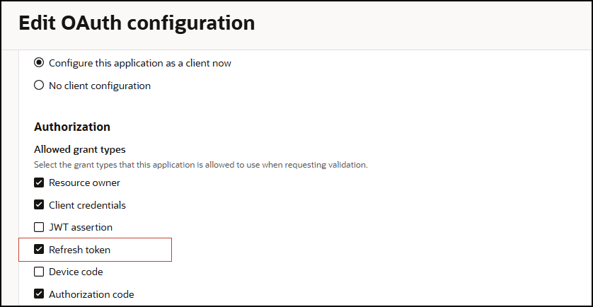 「OAuth構成の編集」ダイアログ。 このダイアログには、リソース・サーバー構成、クライアント構成および認可の3つのセクションがあります。 「リソース・サーバー構成」で、「リソース・サーバー構成なし」オプションが選択されています。 「クライアント構成」で、このアプリケーションをクライアントとして構成するオプションが選択されるようになりました。 「認可」セクションで、「トークンのリフレッシュ」が選択され、強調表示されます。 