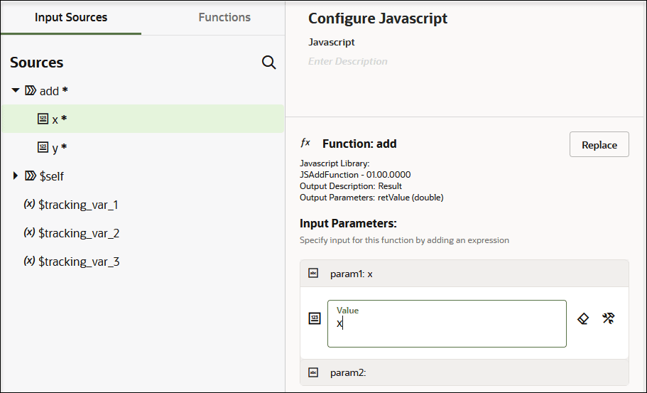 入力ソース(選択されている)タブと関数タブが表示されます。 下にはソース・ツリーと検索アイコンがあります。 右側には「Javascriptの構成」パネルがあり、名前フィールド、説明フィールド、関数セクション(addは選択した関数)、「入力パラメータ」セクションおよび置換ボタンがあります。 「入力パラメータ」セクションには、パラメータ、2つのアイコンを持つ値フィールドおよび2番目のパラメータが含まれます。 