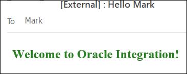 The email message is sent to Mark. The message is Welcome to Oracle Integration!. The email message is sent to Mark. The message is Welcome to Oracle Integration!.