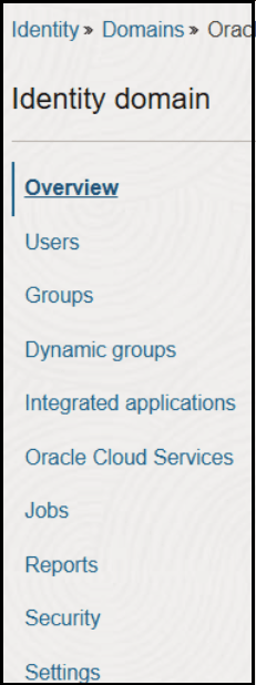 「アイデンティティ・ドメイン」ナビゲーション・ペインには、「概要」、「ユーザー」、「グループ」、「動的グループ」、「統合アプリケーション」、「Oracle Cloud Services」、「ジョブ」、「レポート」、「セキュリティ」および「設定」の選択肢が表示されます。 「アイデンティティ・ドメイン」ナビゲーション・ペインには、「概要」、「ユーザー」、「グループ」、「動的グループ」、「統合アプリケーション」、「Oracle Cloud Services」、「ジョブ」、「レポート」、「セキュリティ」および「設定」の選択肢が表示されます。