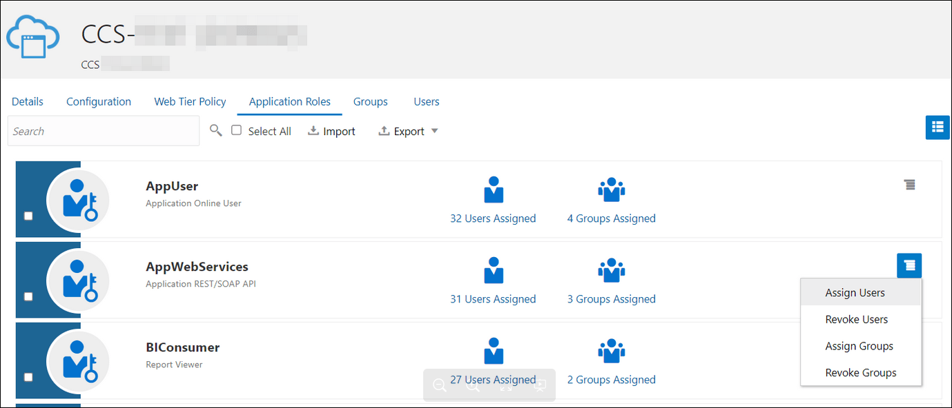 詳細、構成、Web層ポリシー、アプリケーション・ロール(選択済)、グループおよびユーザー・タブが表示されます。 次の表に、ロール名、そのロールに割り当てられたユーザー数、およびそのロールに割り当てられたグループ数を示します。 右端のドロップダウン・リストを選択すると、ユーザーの割当、ユーザーの取消、グループの割当およびグループの取消のオプションが表示されます。 詳細、構成、Web層ポリシー、アプリケーション・ロール(選択済)、グループおよびユーザー・タブが表示されます。 次の表に、ロール名、そのロールに割り当てられたユーザー数、およびそのロールに割り当てられたグループ数を示します。 右端のドロップダウン・リストを選択すると、ユーザーの割当、ユーザーの取消、グループの割当およびグループの取消のオプションが表示されます。